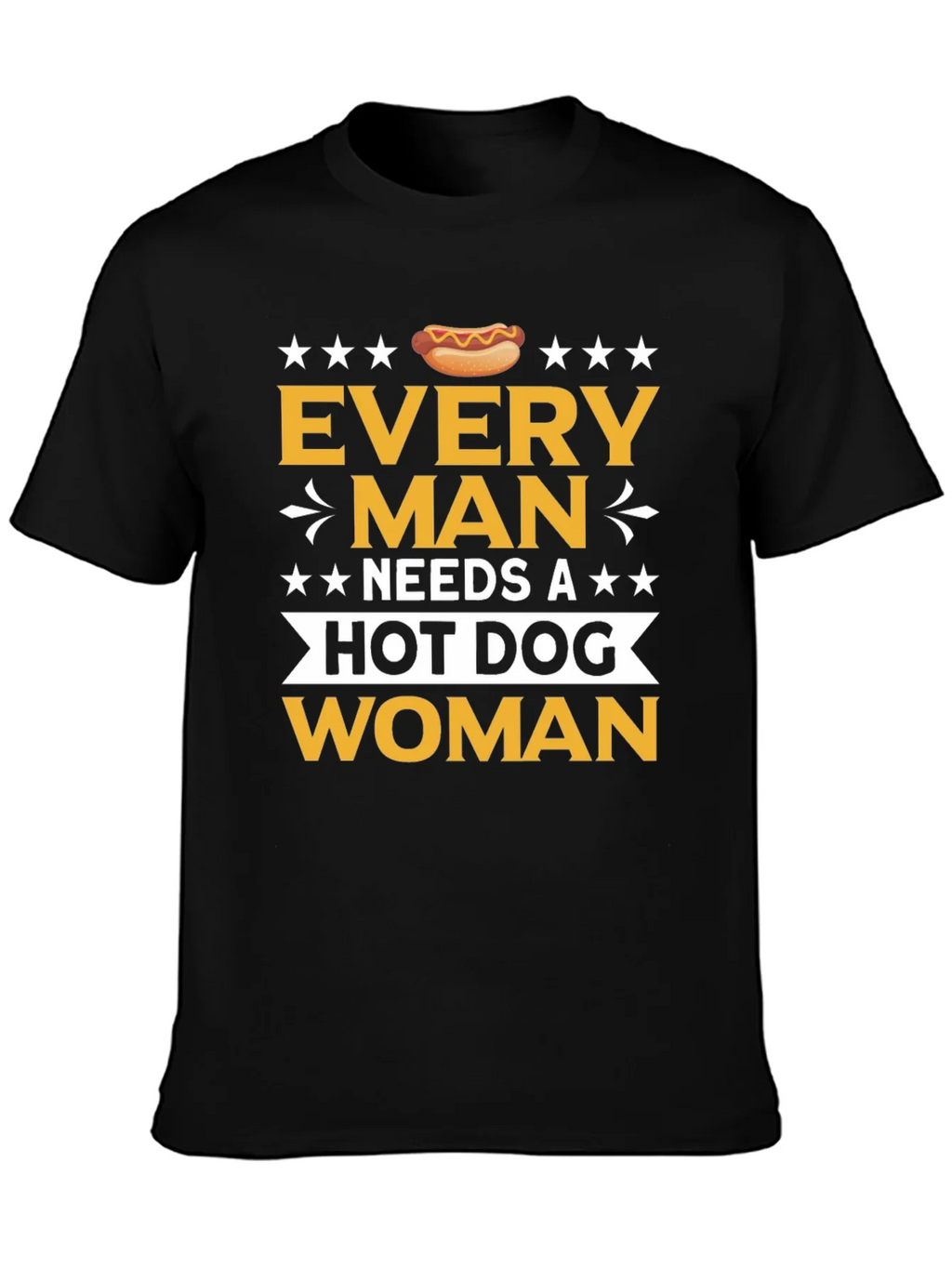 Funny Every Man Needs a Hot Dog T-Shirt