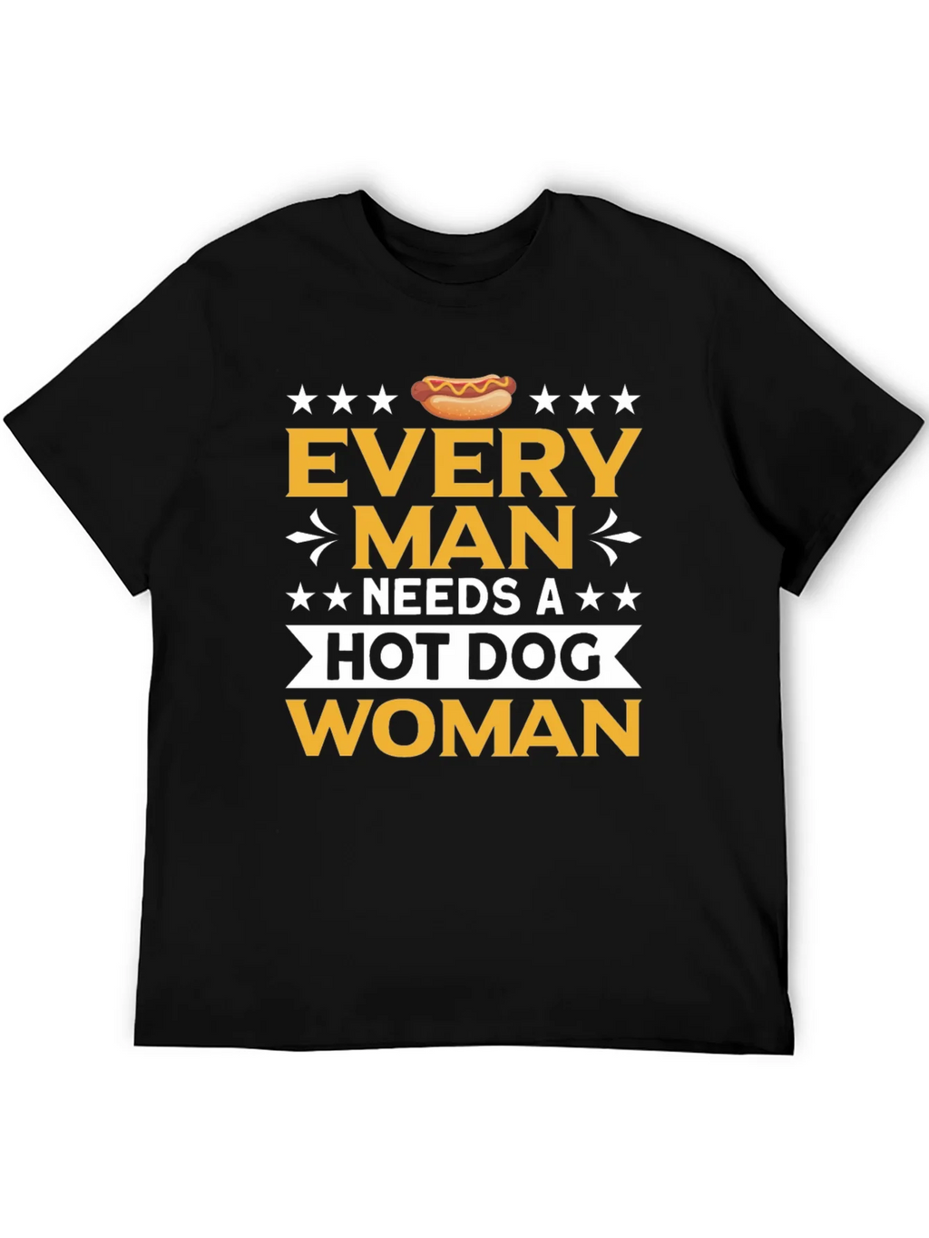 Funny Every Man Needs a Hot Dog T-Shirt