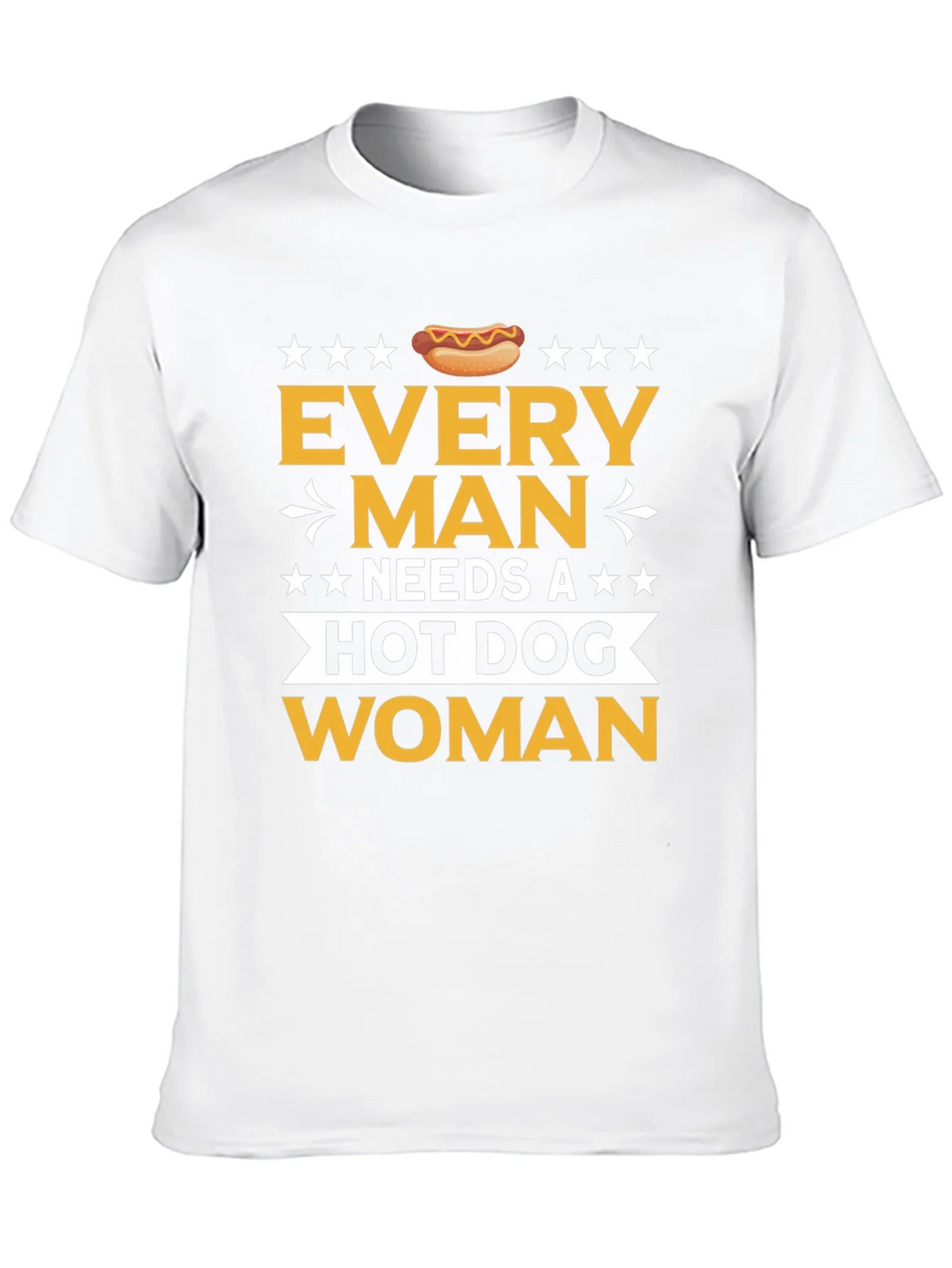Funny Every Man Needs a Hot Dog T-Shirt