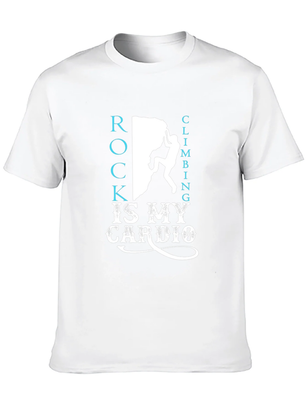 Rock Climbing Is My Cardio T-Shirt