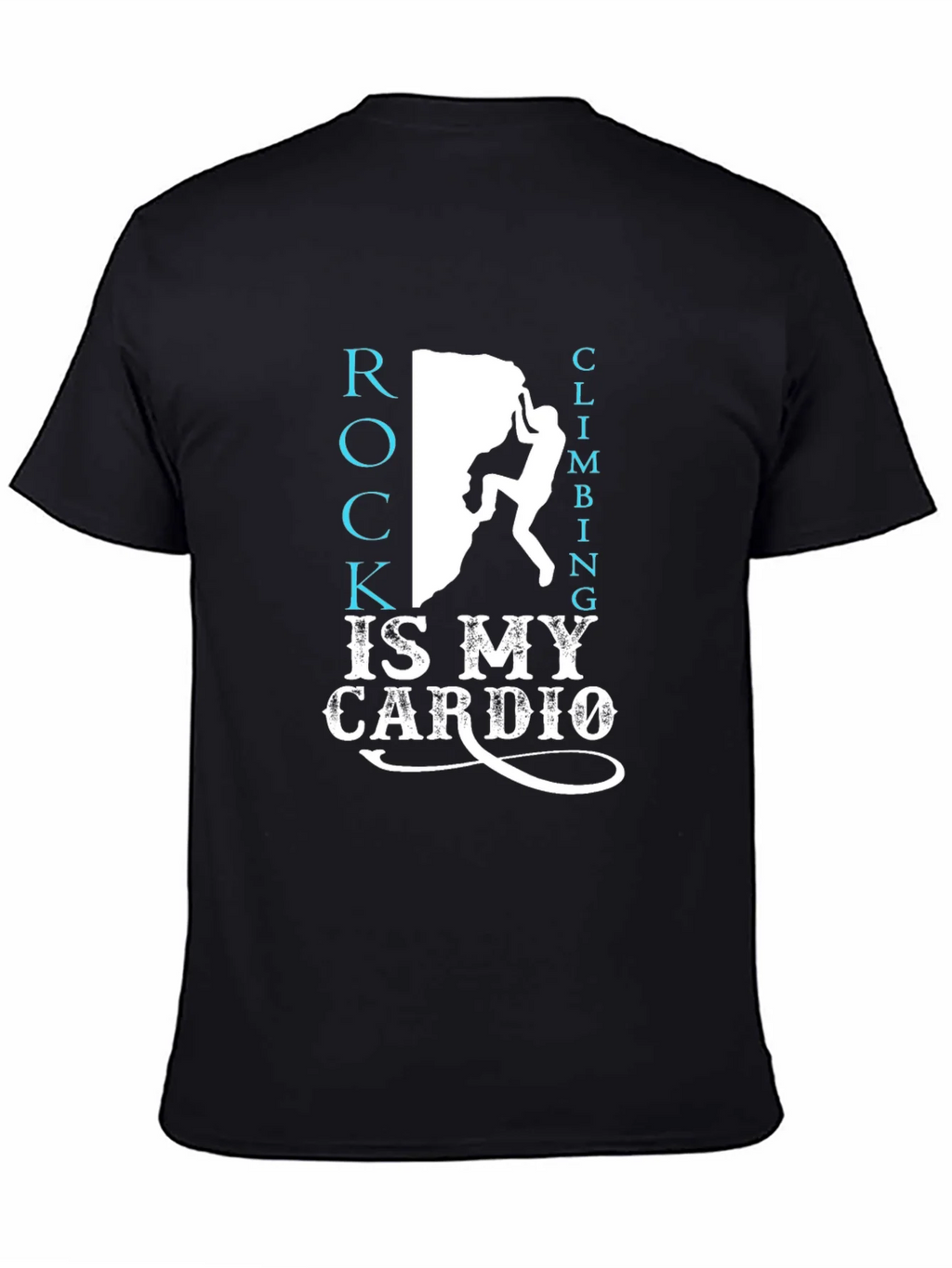 Rock Climbing Is My Cardio T-Shirt