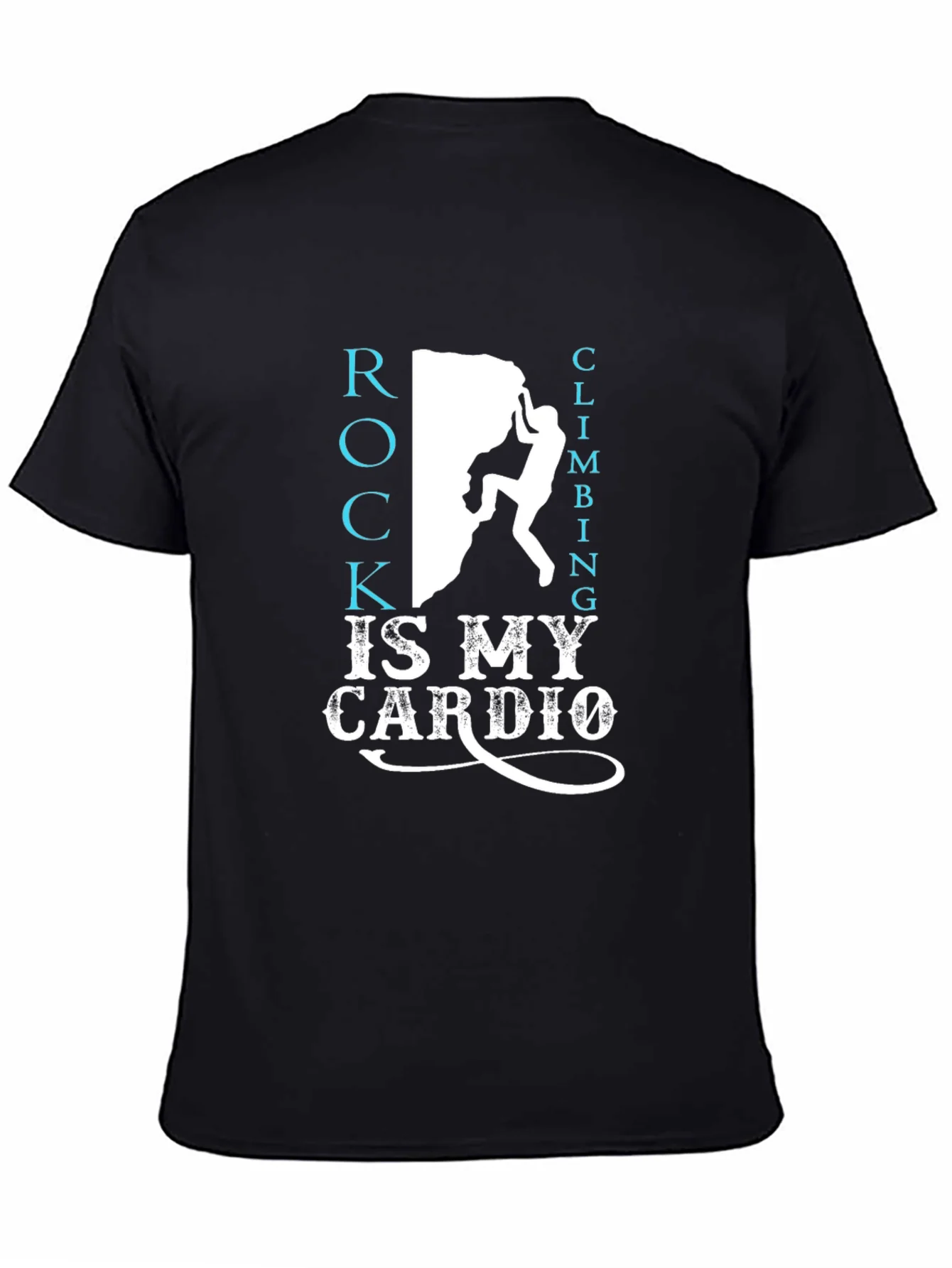 Rock Climbing Is My Cardio T-Shirt