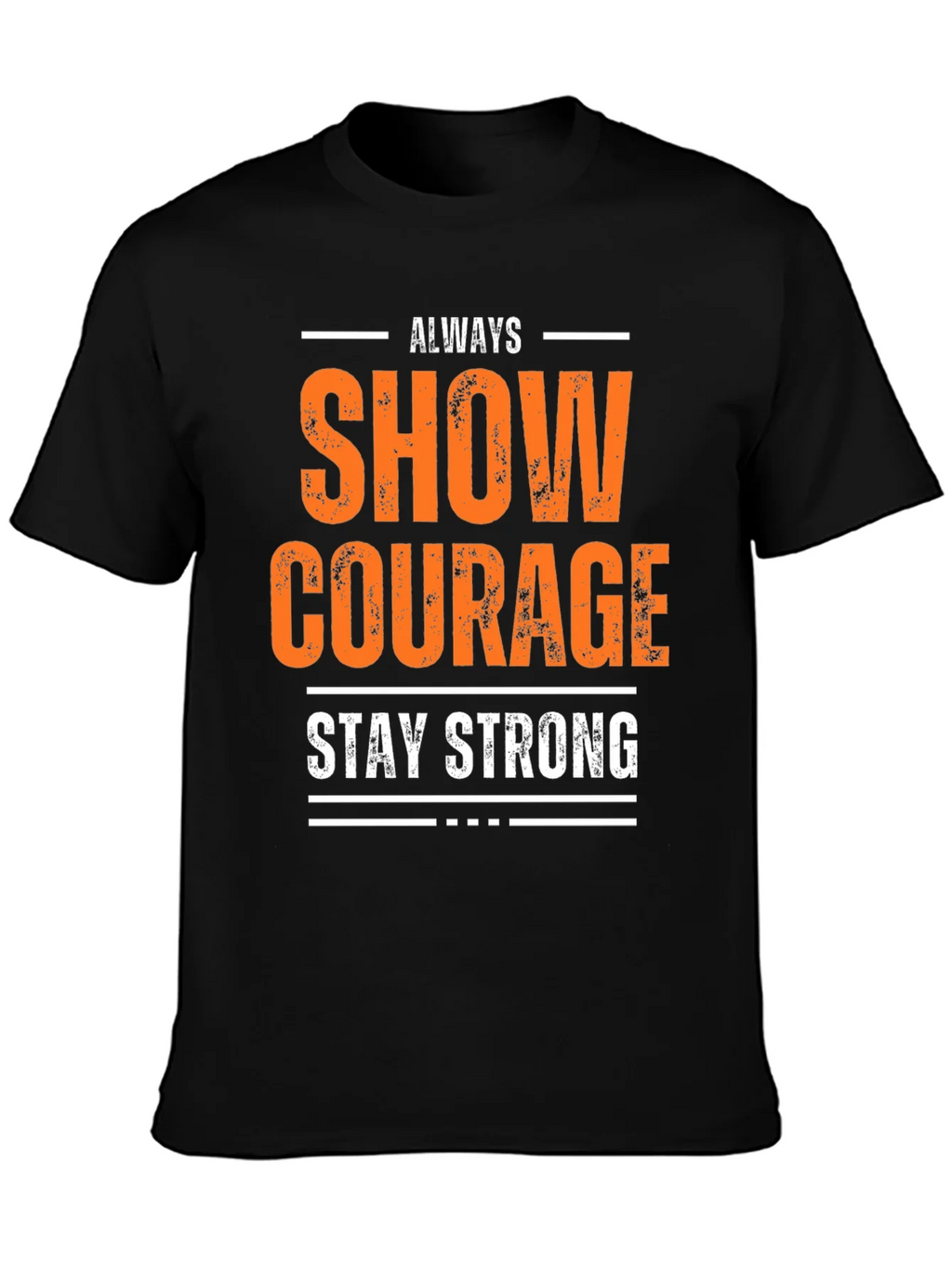 Show Courage Stay Strong Graphic T-Shirt