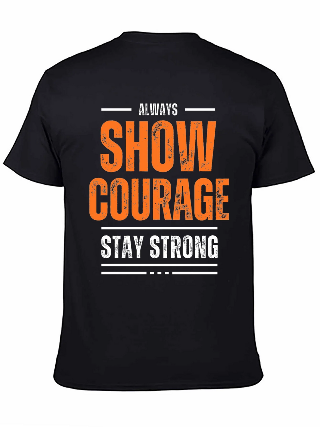 Show Courage Stay Strong Graphic T-Shirt