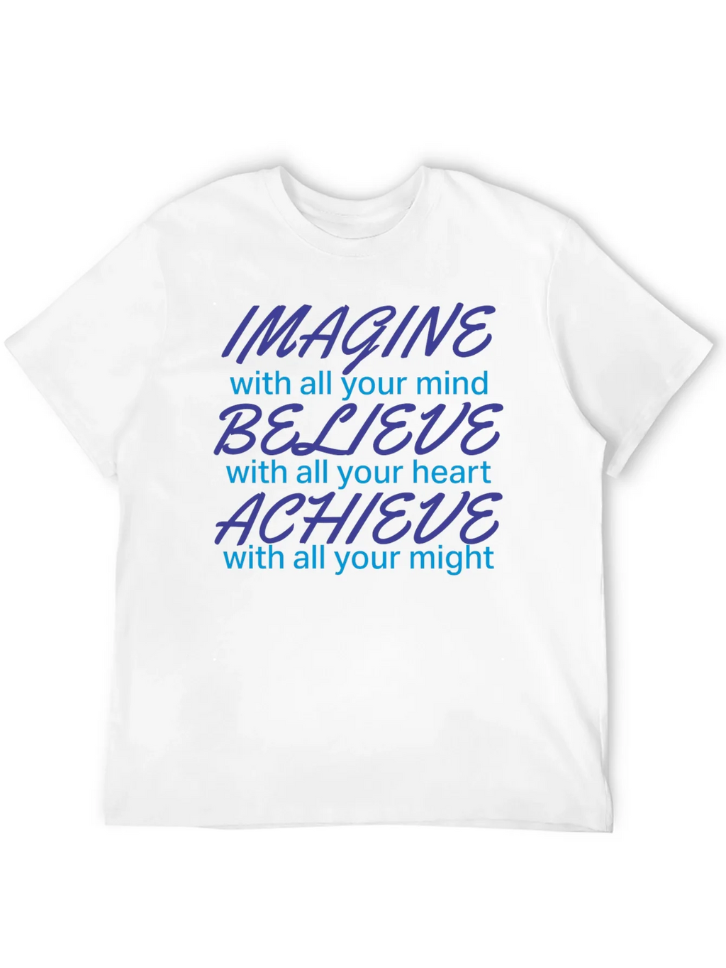 Imagine Believe Achieve Motivational T-Shirt