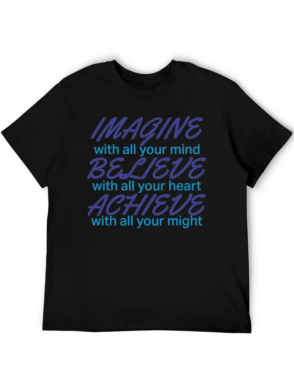 Imagine Believe Achieve Motivational T-Shirt