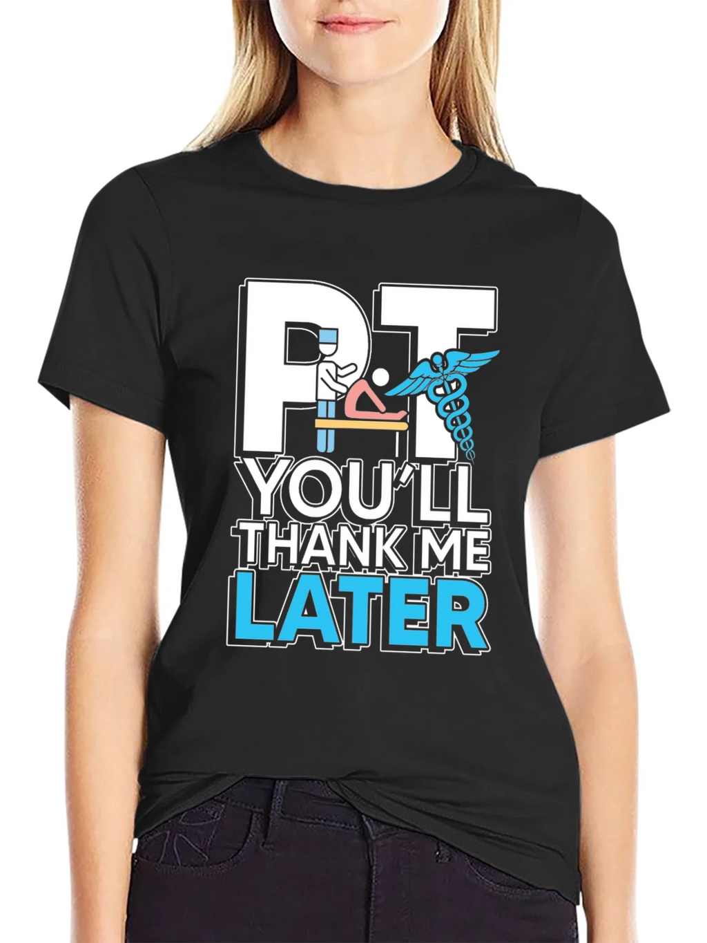 PT Youll Thank Me Later T-Shirt