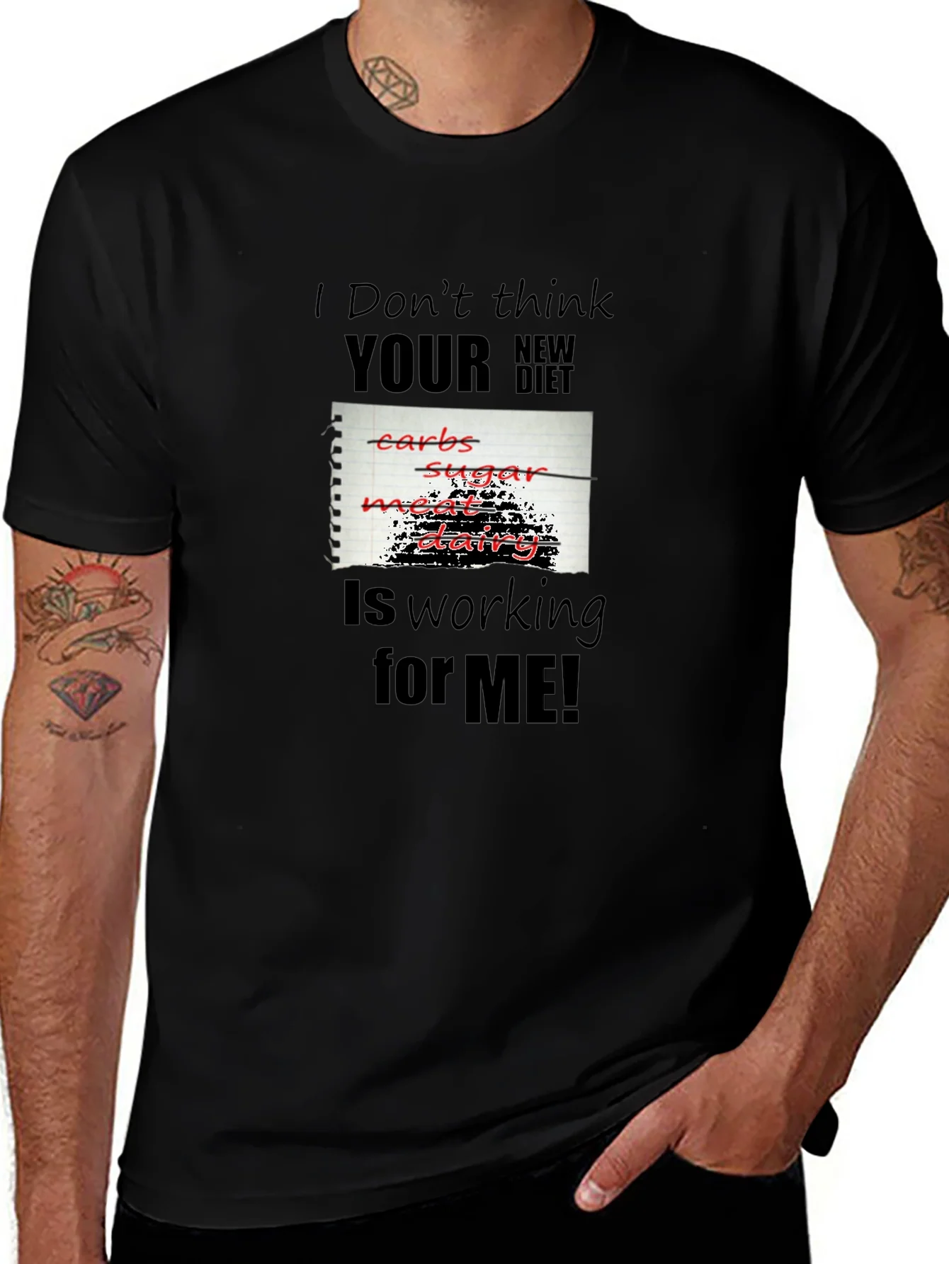 Funny Diet T-Shirt - I Dont Think Your New Diet Is Working For Me!
