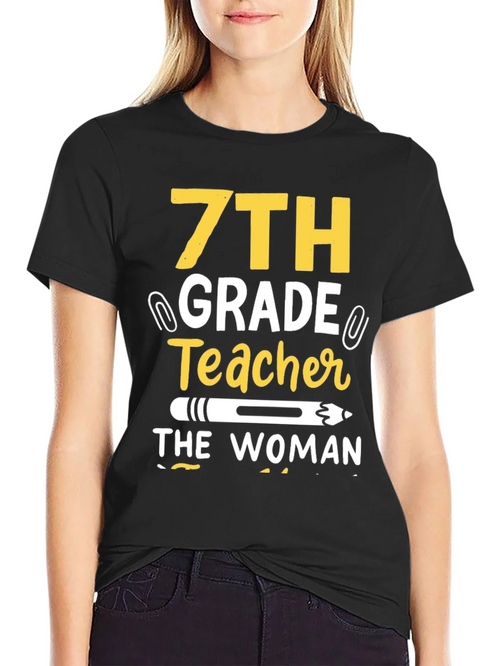 7th Grade Teacher T-Shirt - The Woman The Myth The Legend