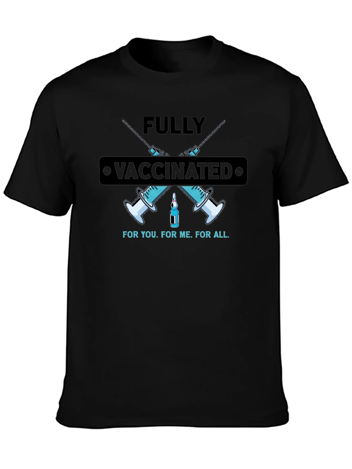 Fully Vaccinated Tee - For You For Me For All!