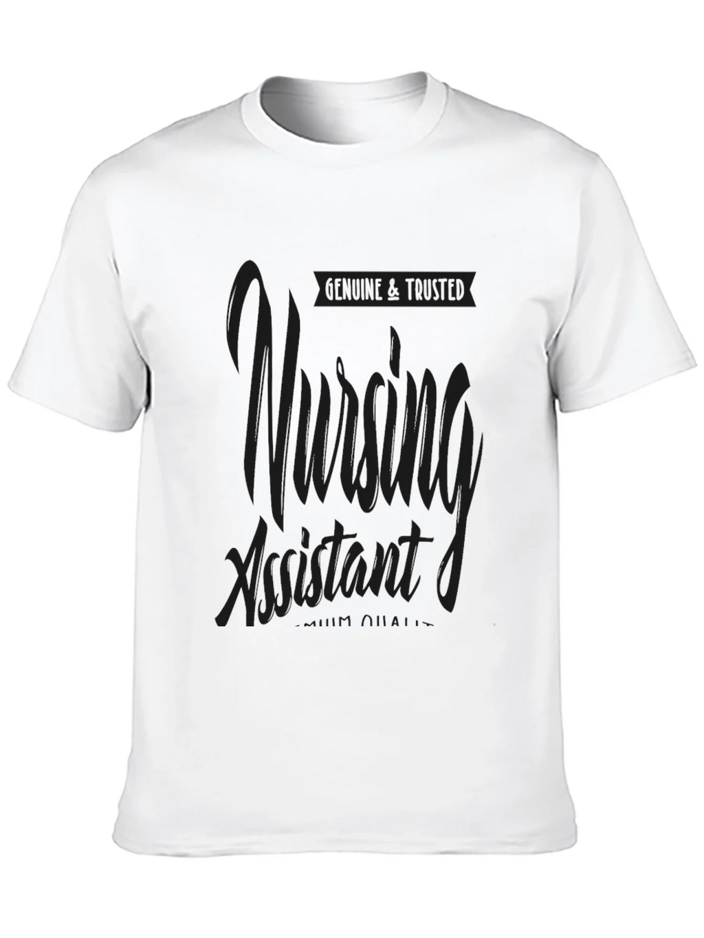 Nursing Assistant T-Shirt - Genuine & Trusted Quality Design