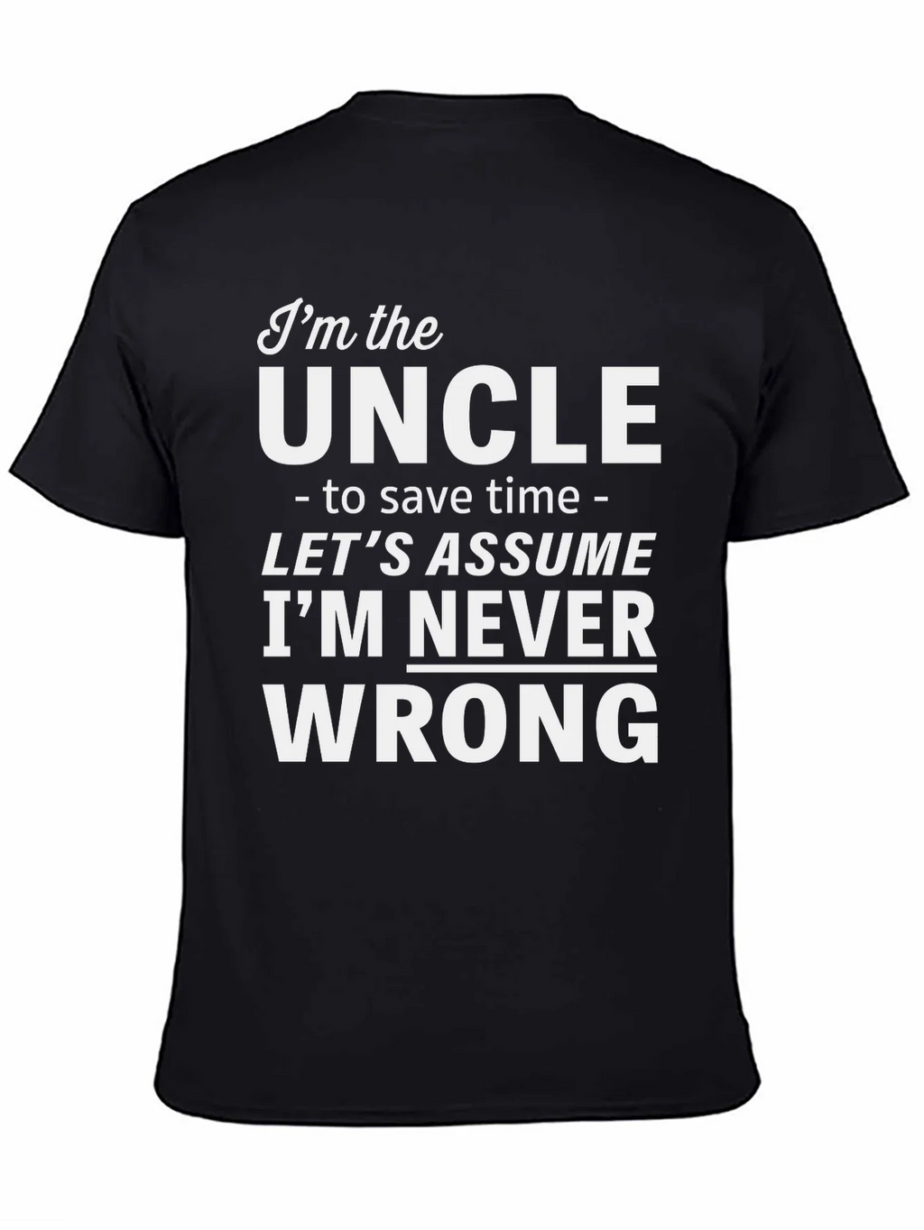 Im the Uncle Funny Slogan T-Shirt