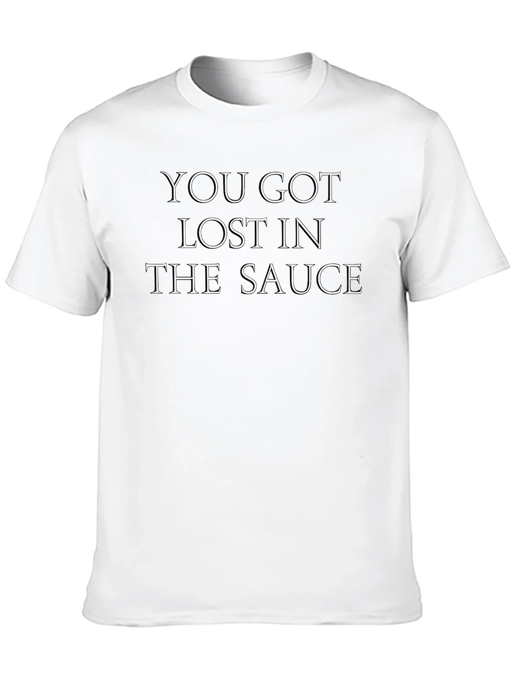 Lost in the Sauce T-Shirt - Funny Slogan Tee