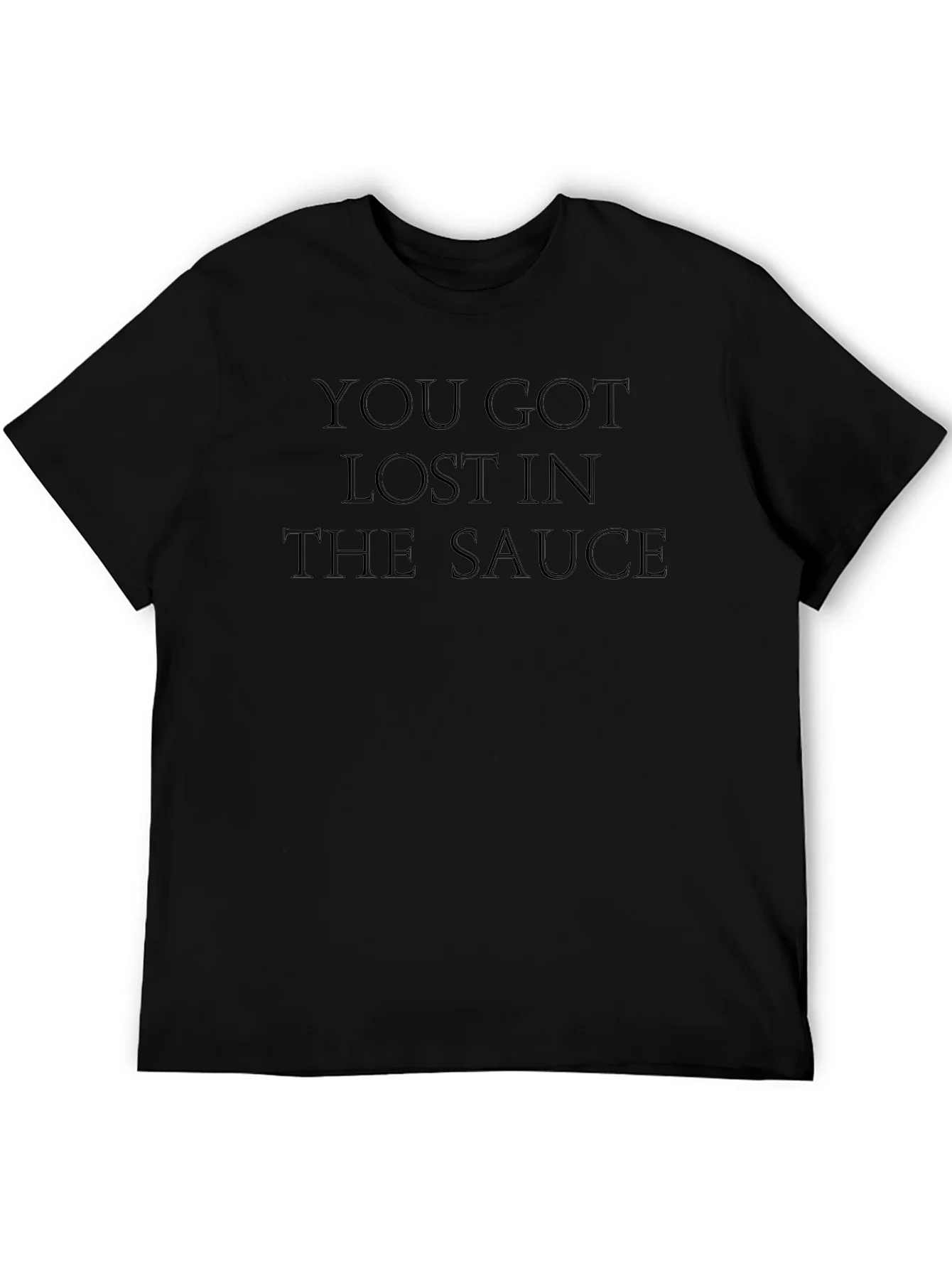 Lost in the Sauce T-Shirt - Funny Slogan Tee