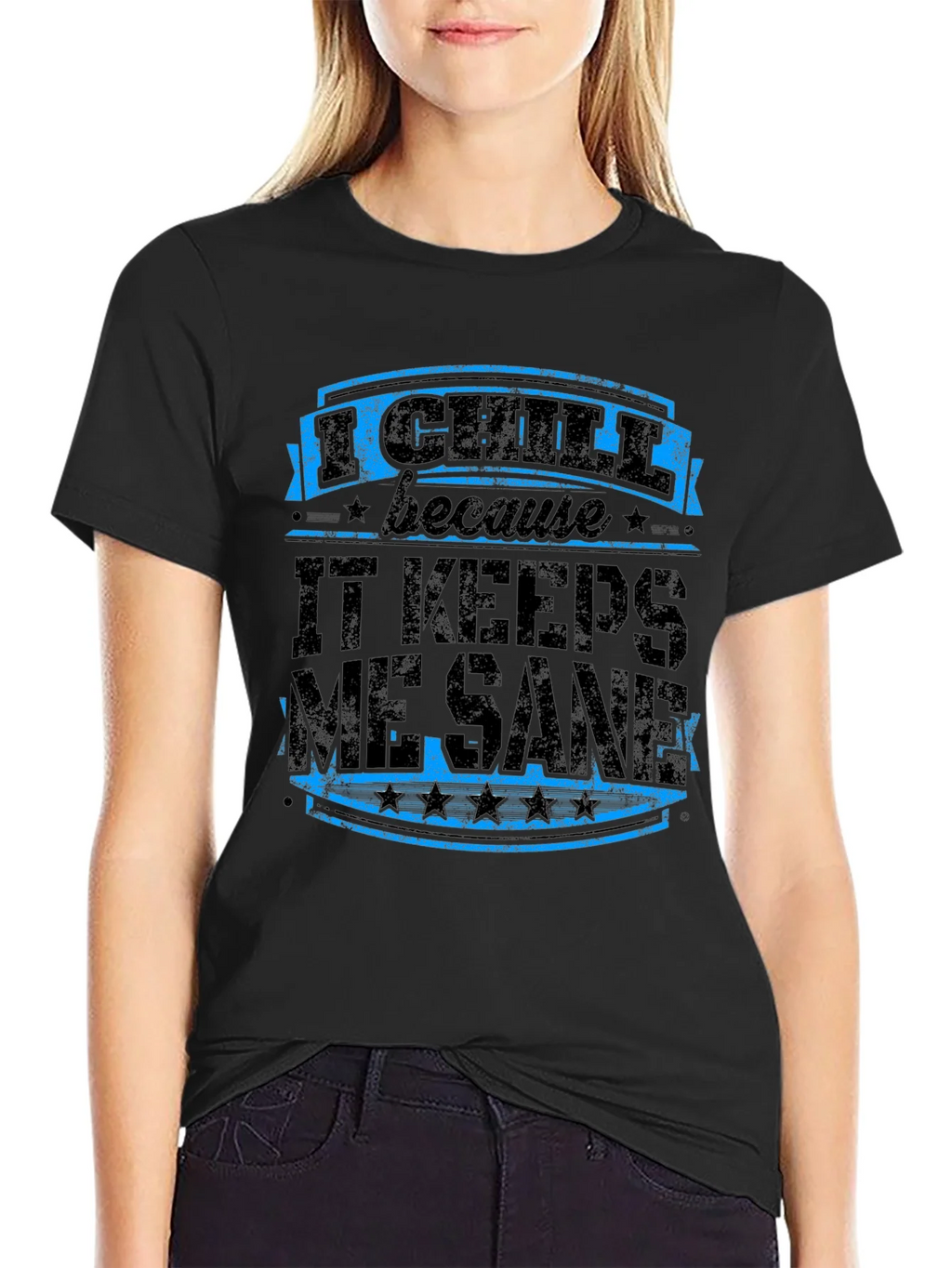 I Chill Keeps Me Sane Graphic Tee