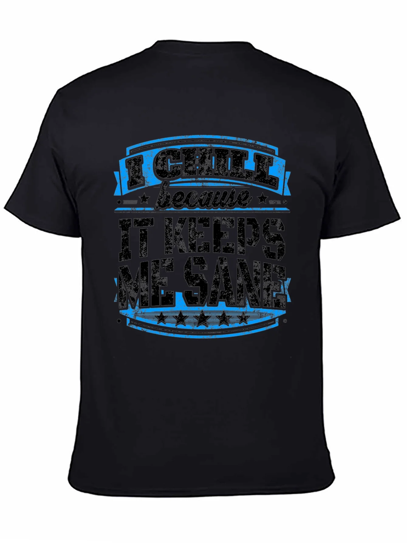 I Chill Keeps Me Sane Graphic Tee