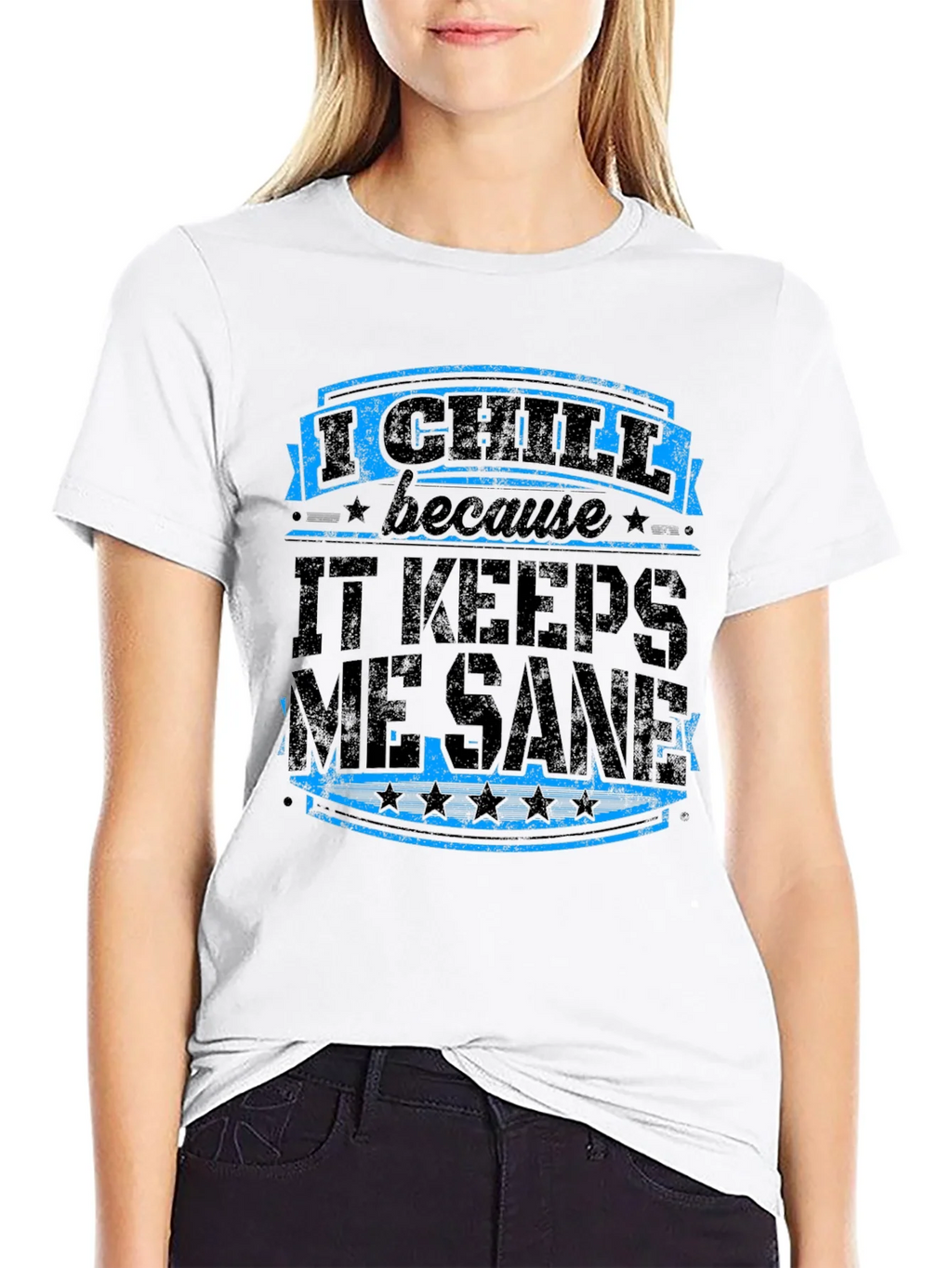 I Chill Keeps Me Sane Graphic Tee