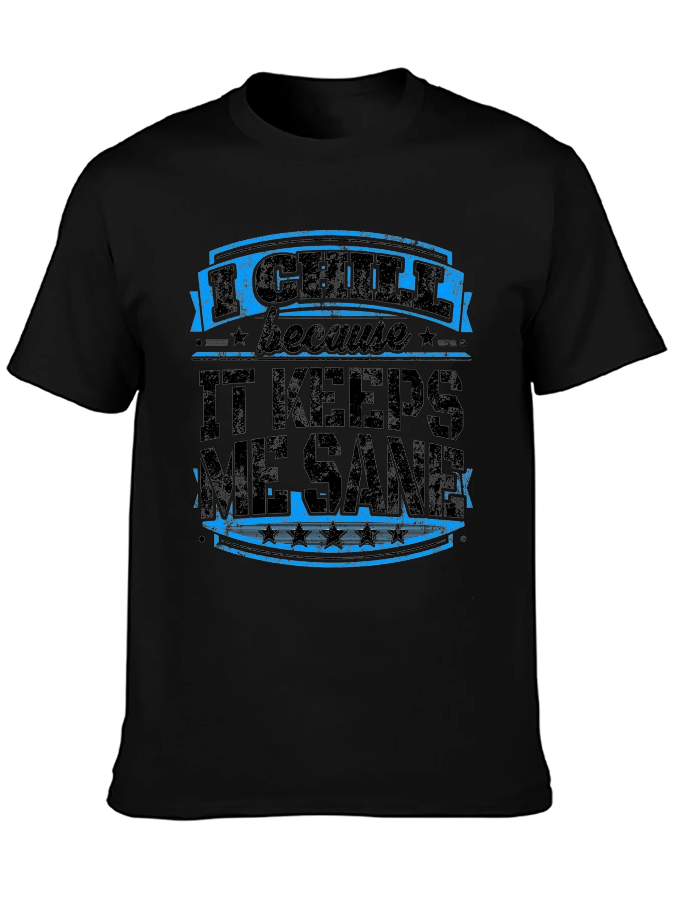 I Chill Keeps Me Sane Graphic Tee