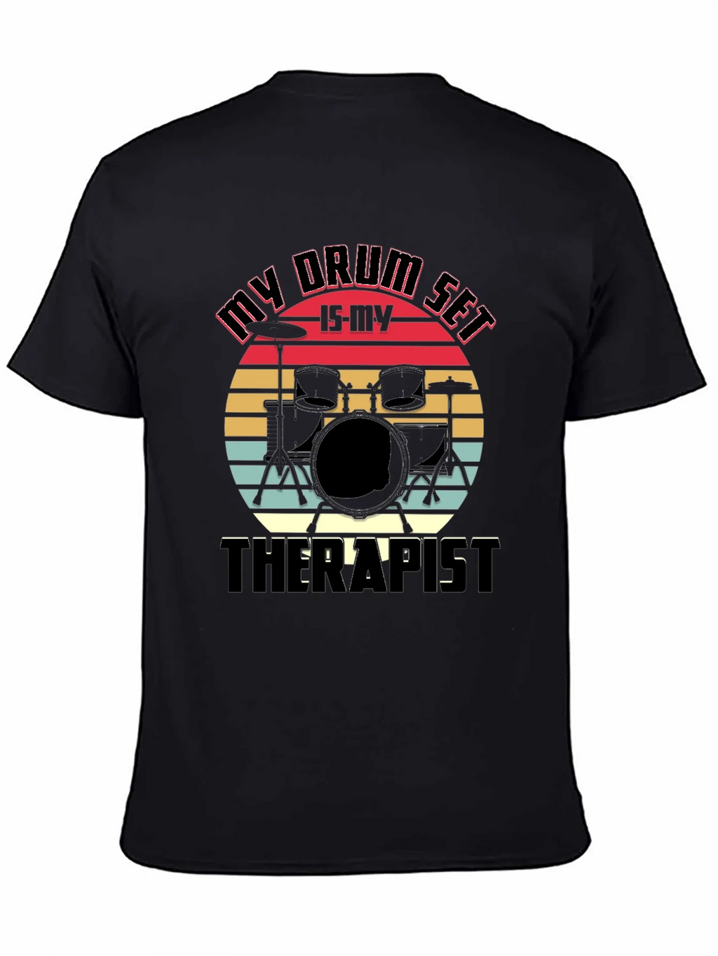 My Drum Set is My Therapist Graphic Tee