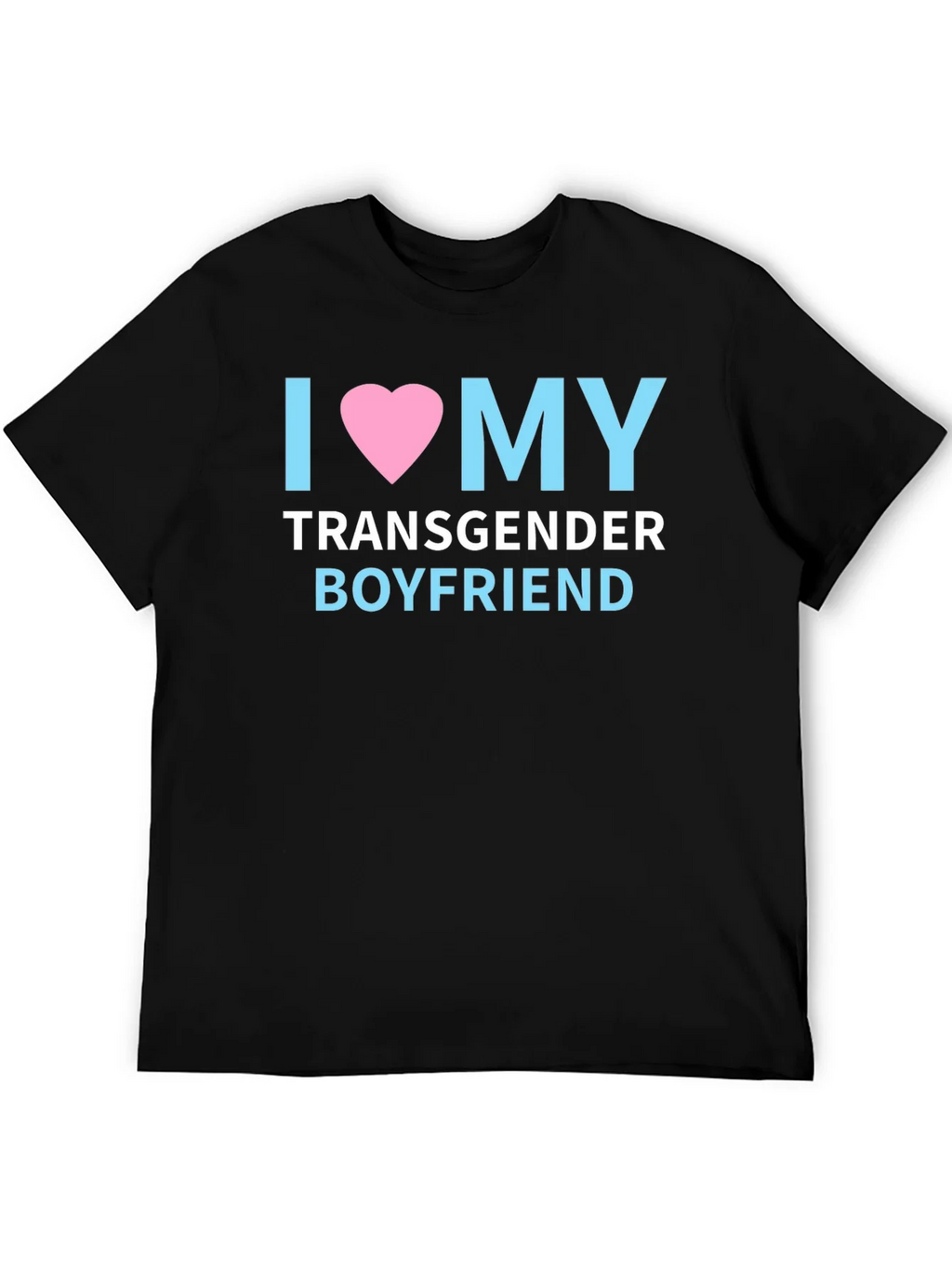 I Love My Transgender Boyfriend Pride T-Shirt