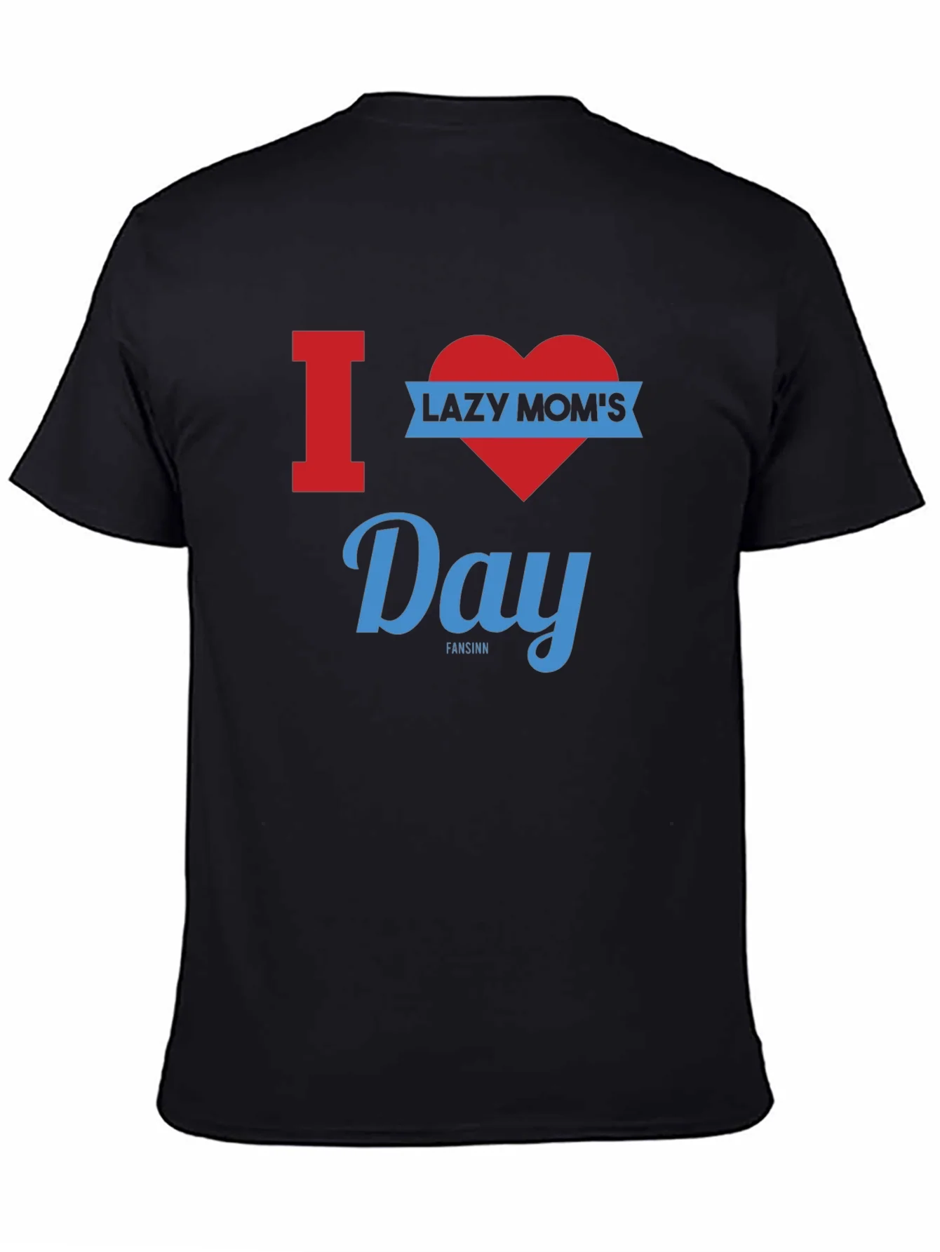 I Heart Lazy Moms Day Graphic T-Shirt