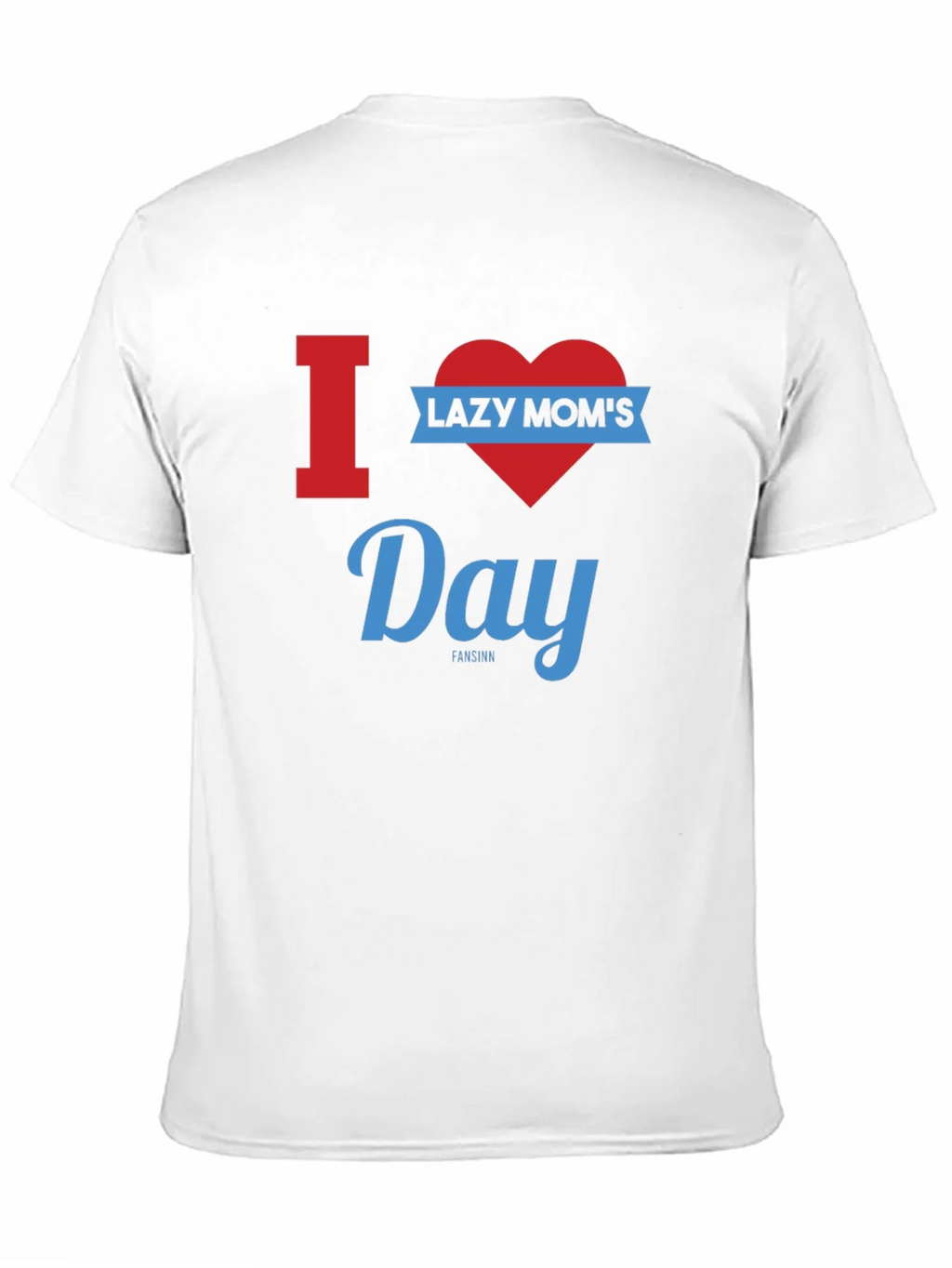 I Heart Lazy Moms Day Graphic T-Shirt