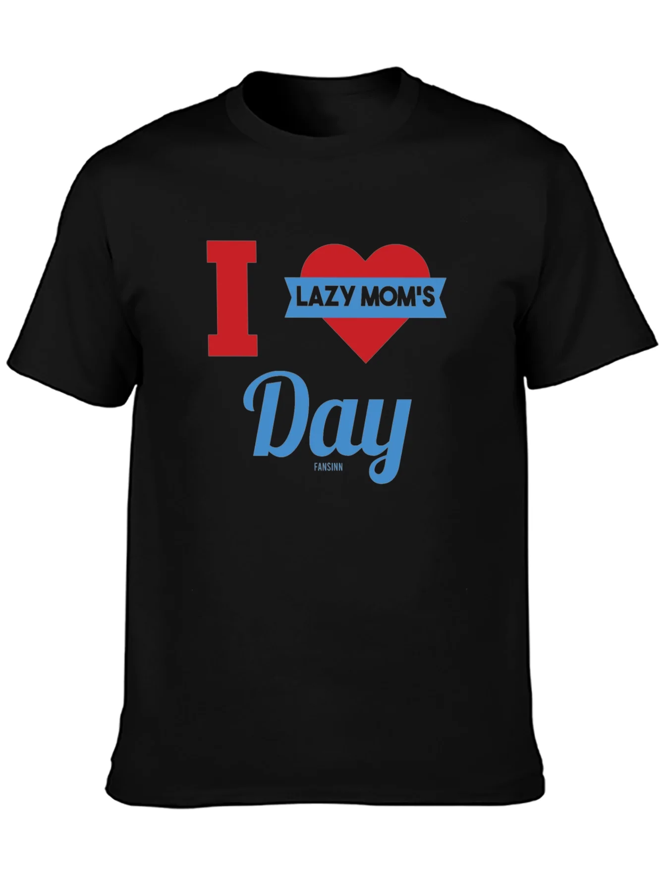 I Heart Lazy Moms Day Graphic T-Shirt