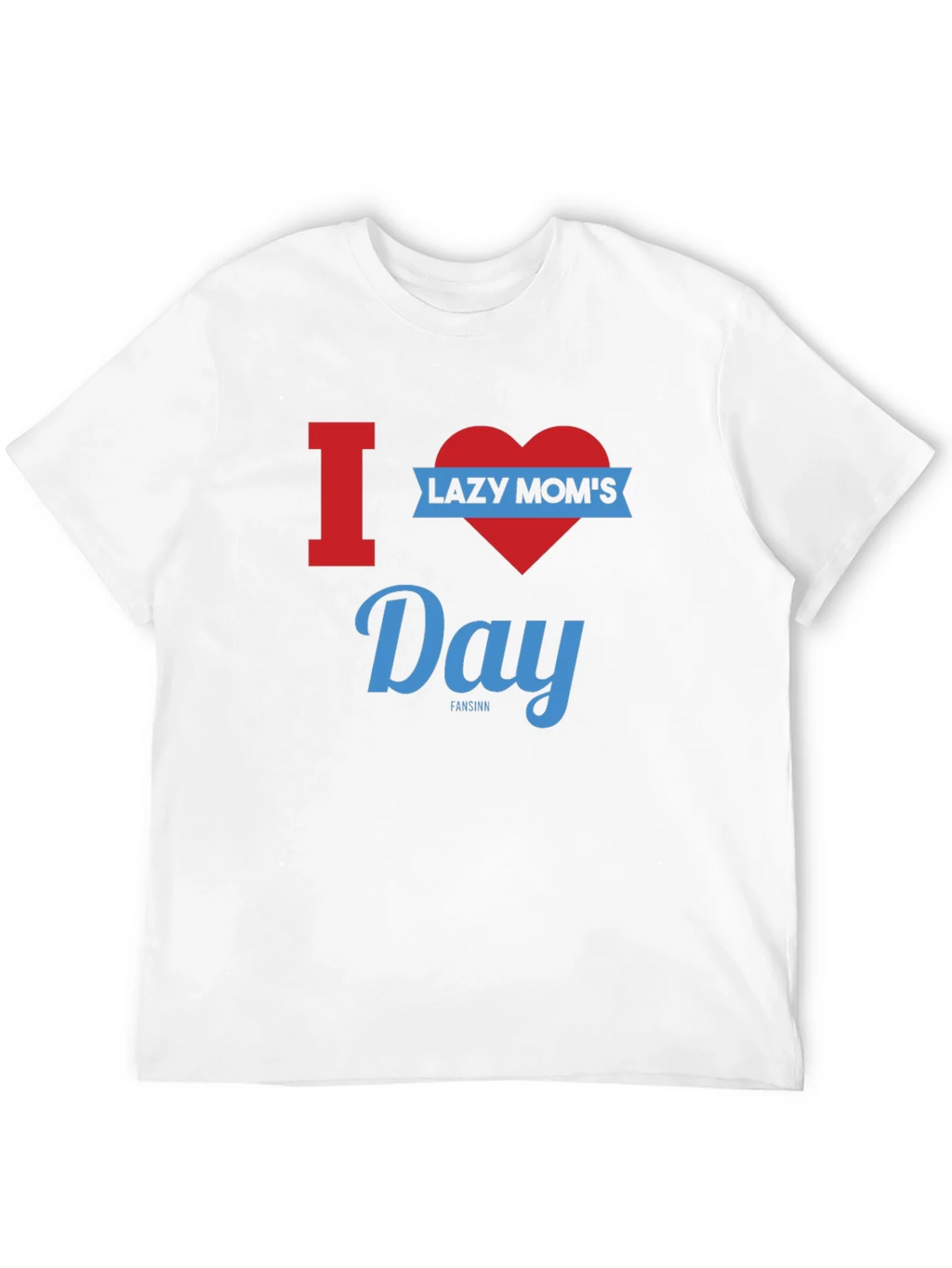 I Heart Lazy Moms Day Graphic T-Shirt