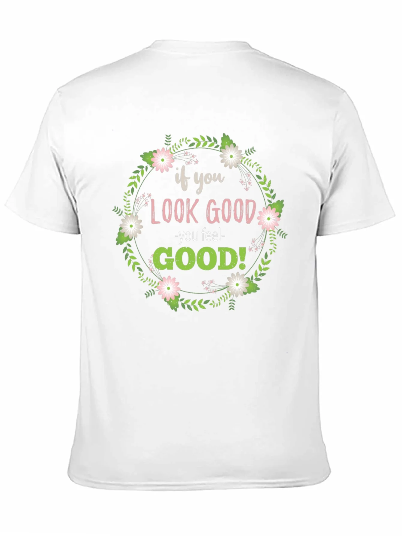 Look Good Feel Good Graphic Tee