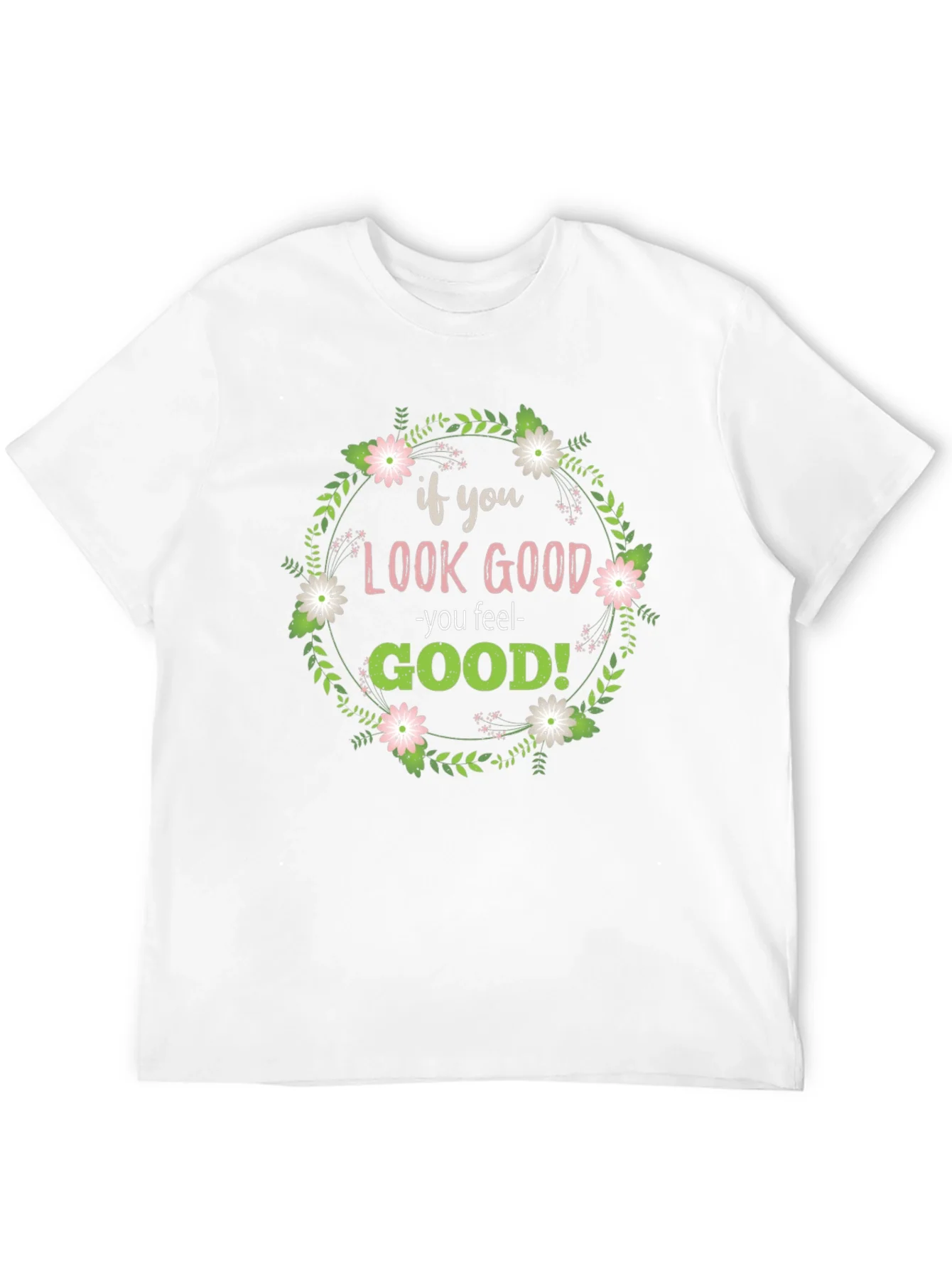 Look Good Feel Good Graphic Tee