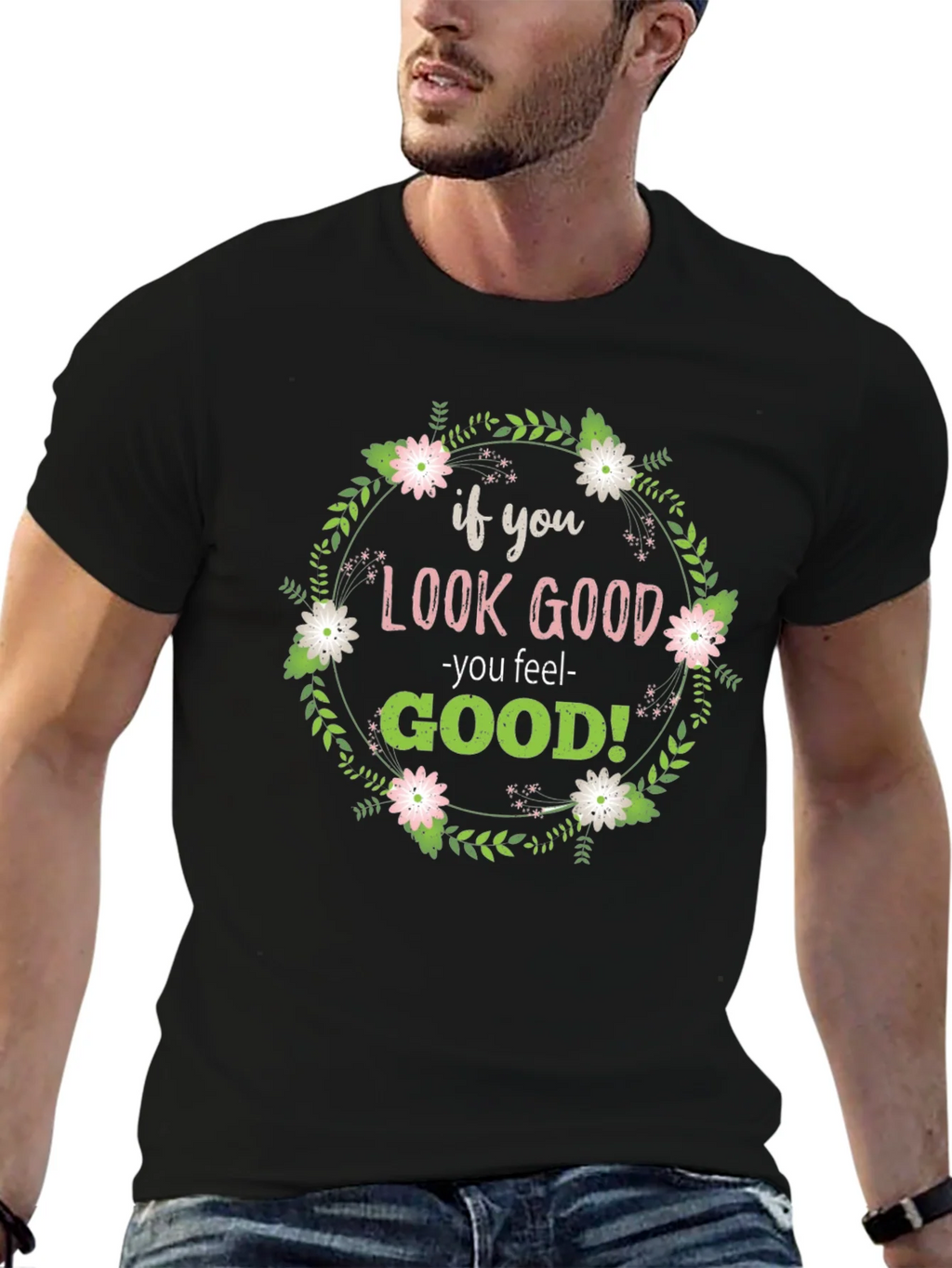 Look Good Feel Good Graphic Tee