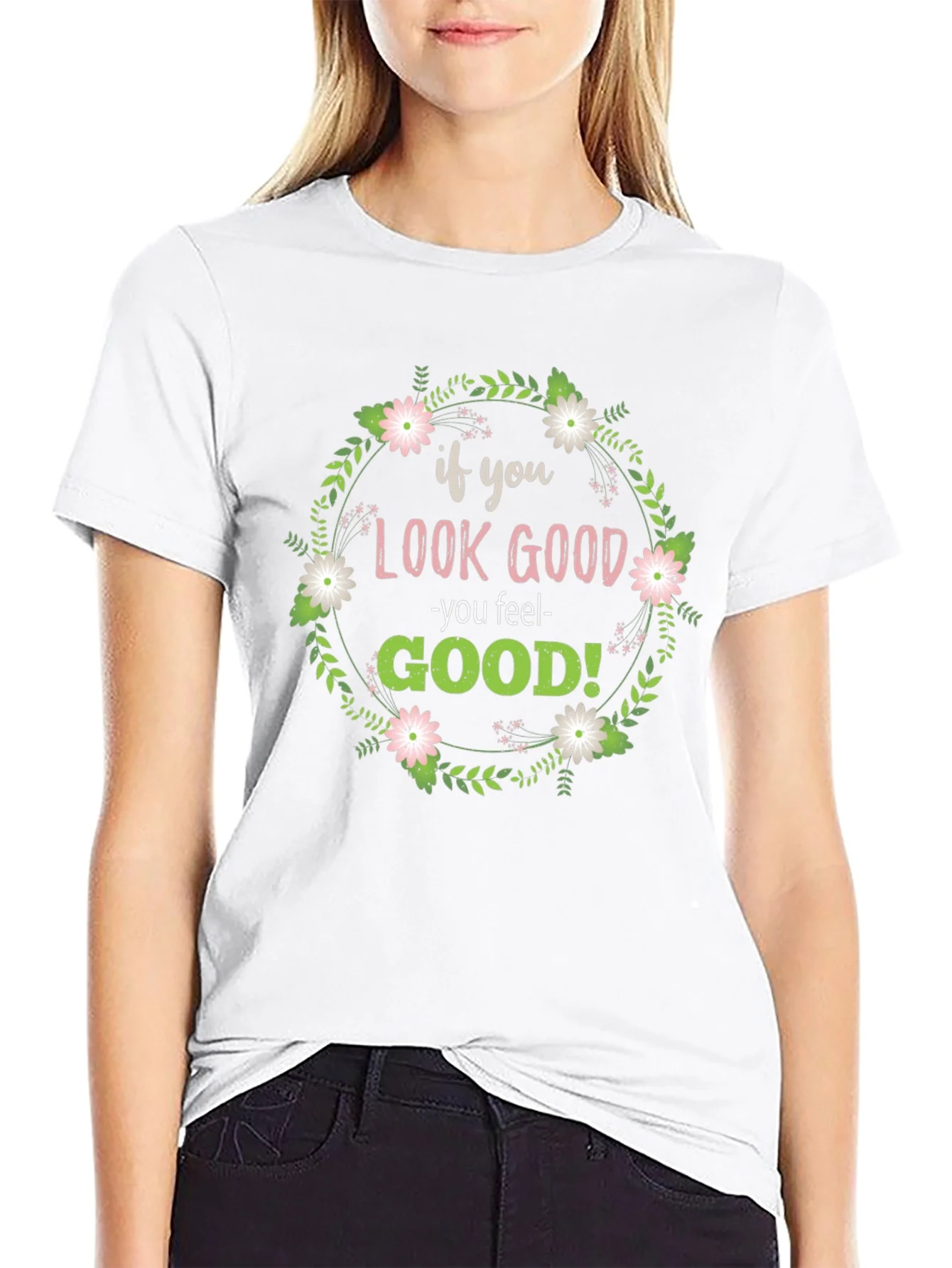 Look Good Feel Good Graphic Tee