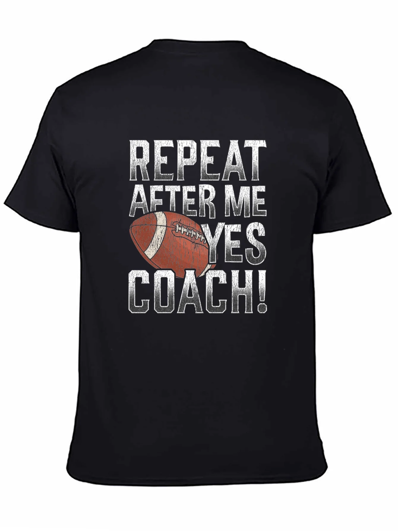 Repeat After Me Yes Coach Football T-Shirt