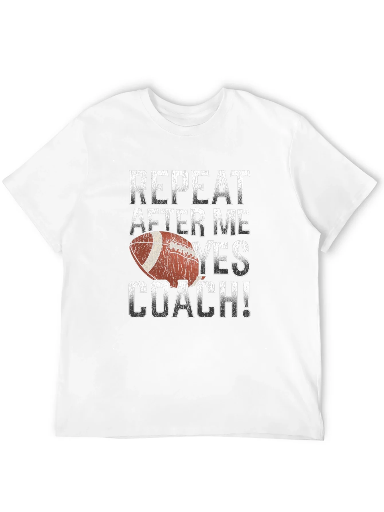 Repeat After Me Yes Coach Football T-Shirt