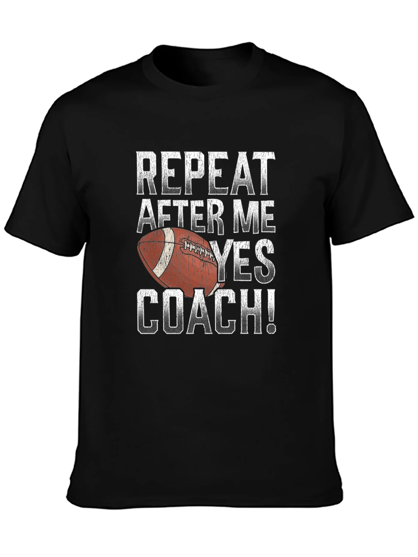 Repeat After Me Yes Coach Football T-Shirt