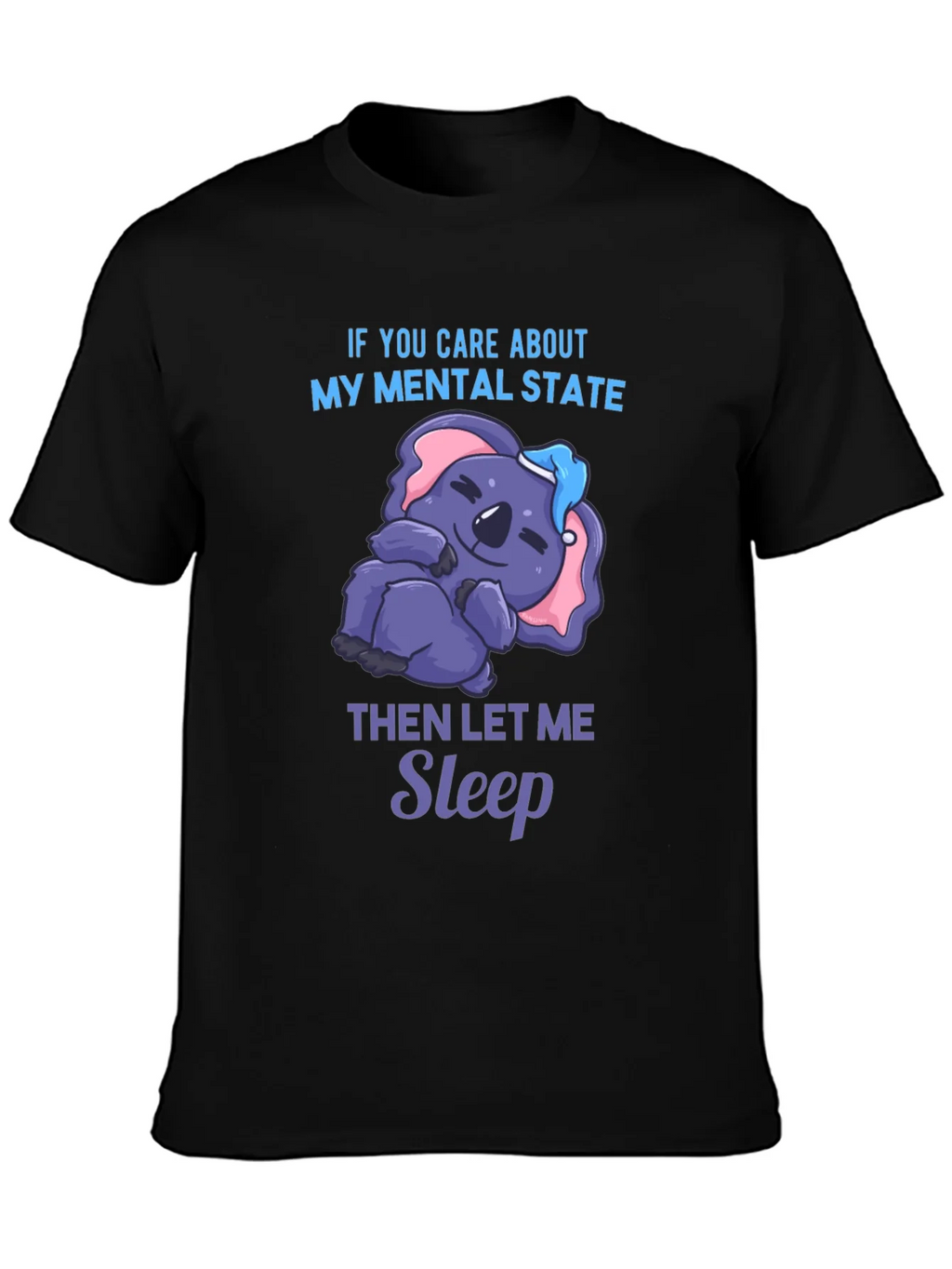 Funny Mental State Koala Sleep T-Shirt