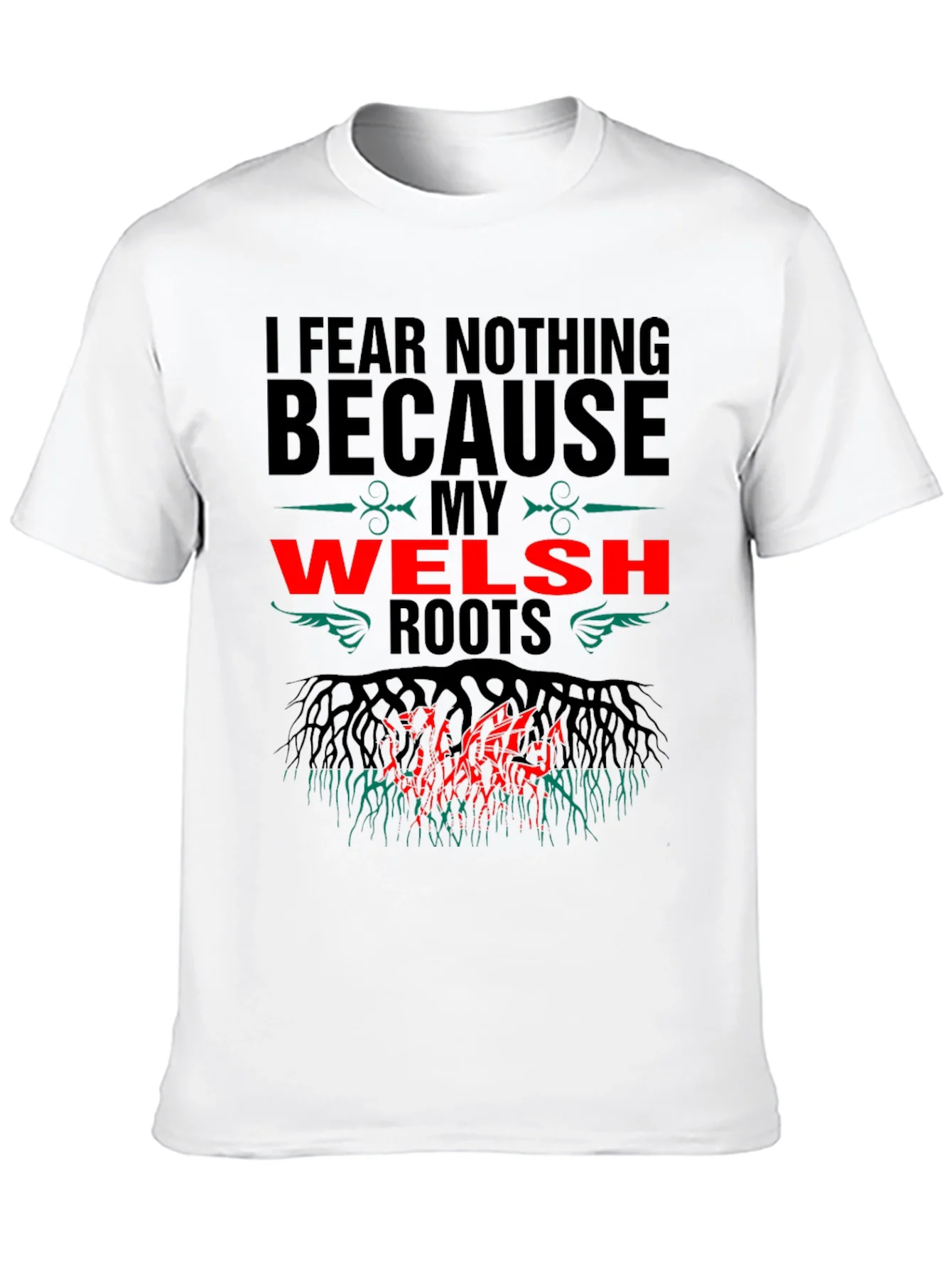 Welsh Roots T-Shirt - I Fear Nothing Design
