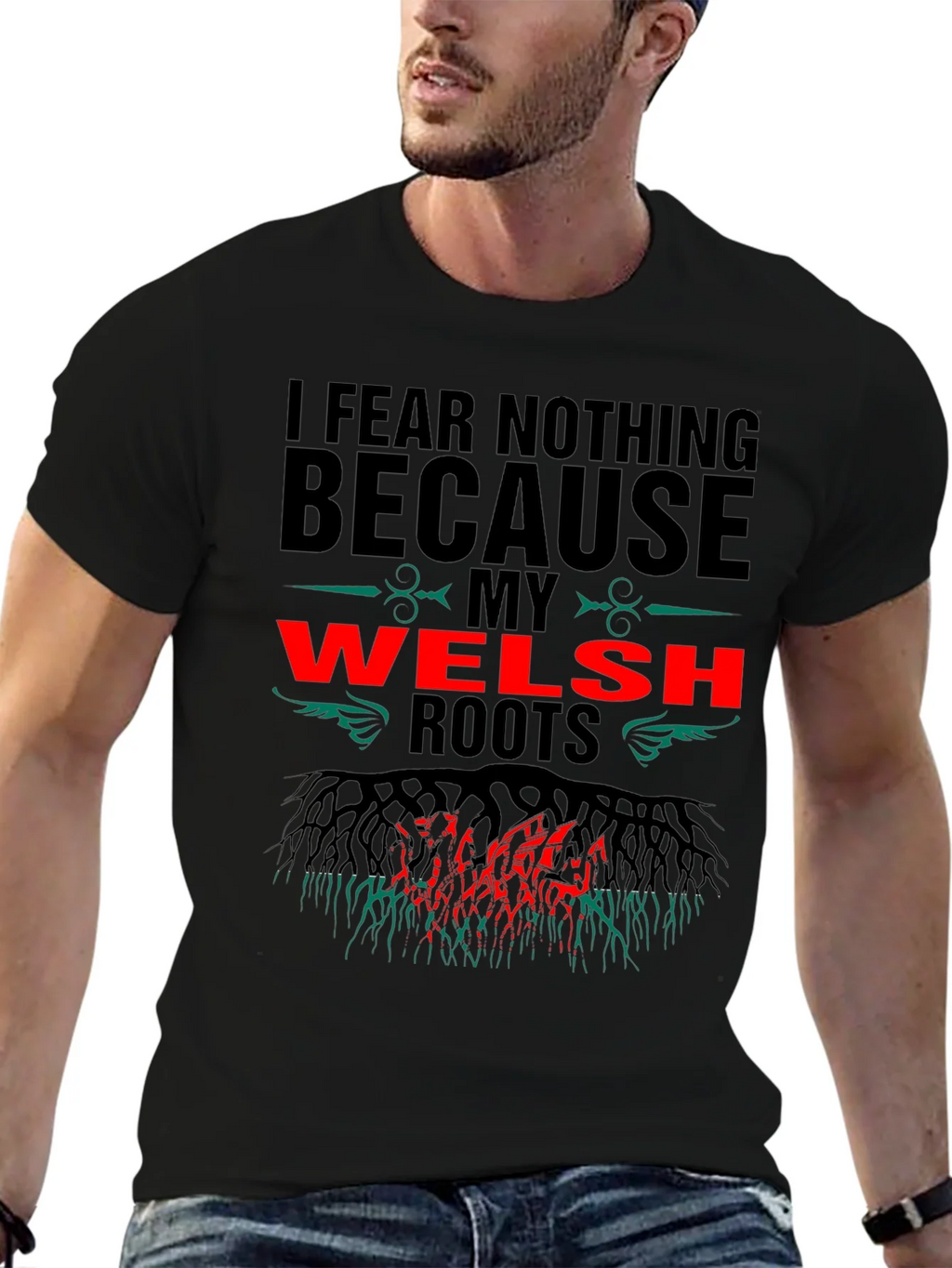 Welsh Roots T-Shirt - I Fear Nothing Design