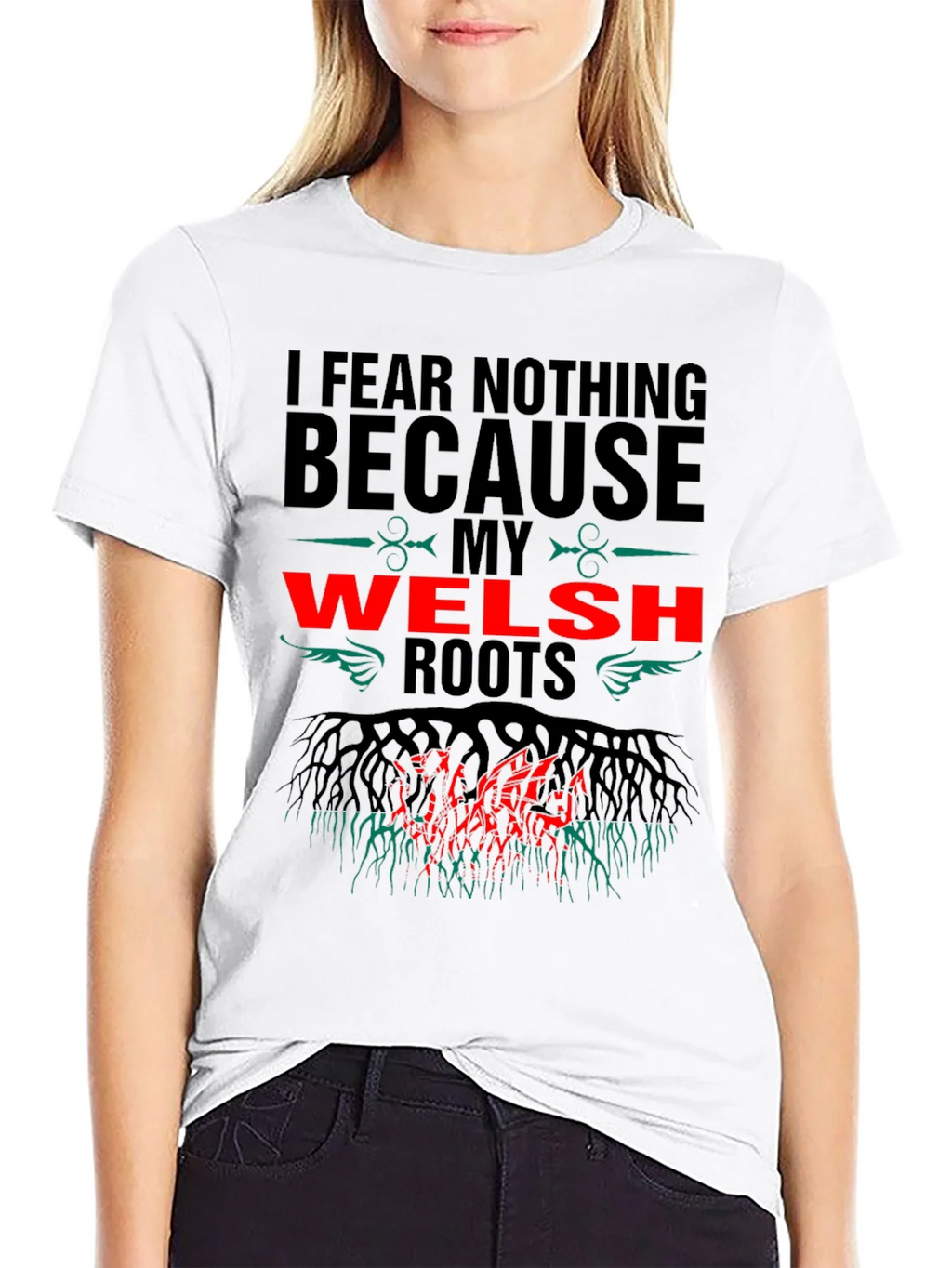 Welsh Roots T-Shirt - I Fear Nothing Design